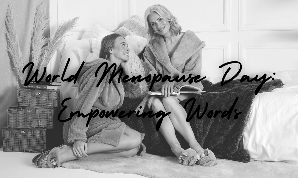 World Menopause Day: Empowering Words of Wisdom
