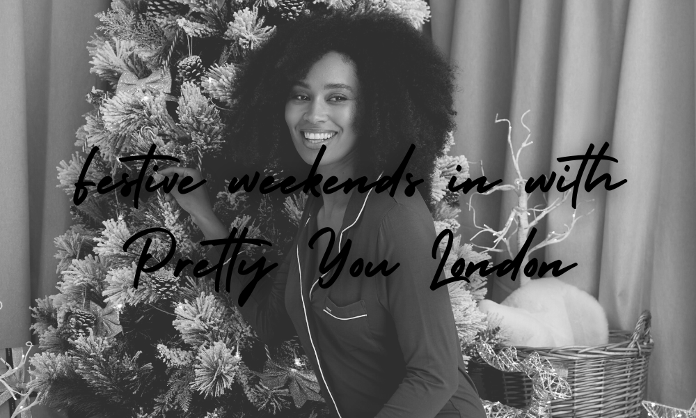 Festive nights in with Pretty You London...