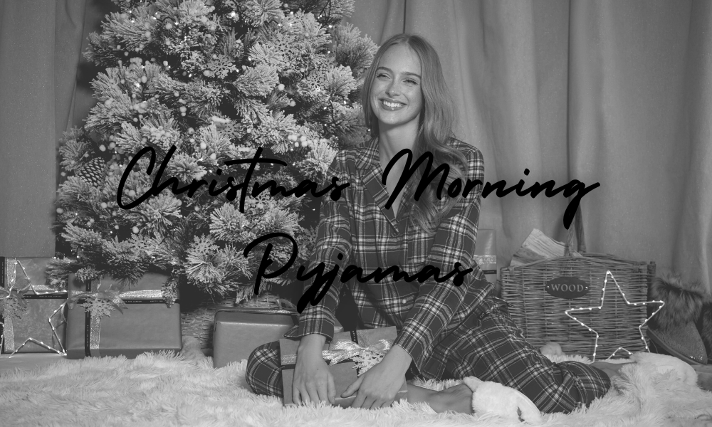 Your Christmas Morning Pyjamas...