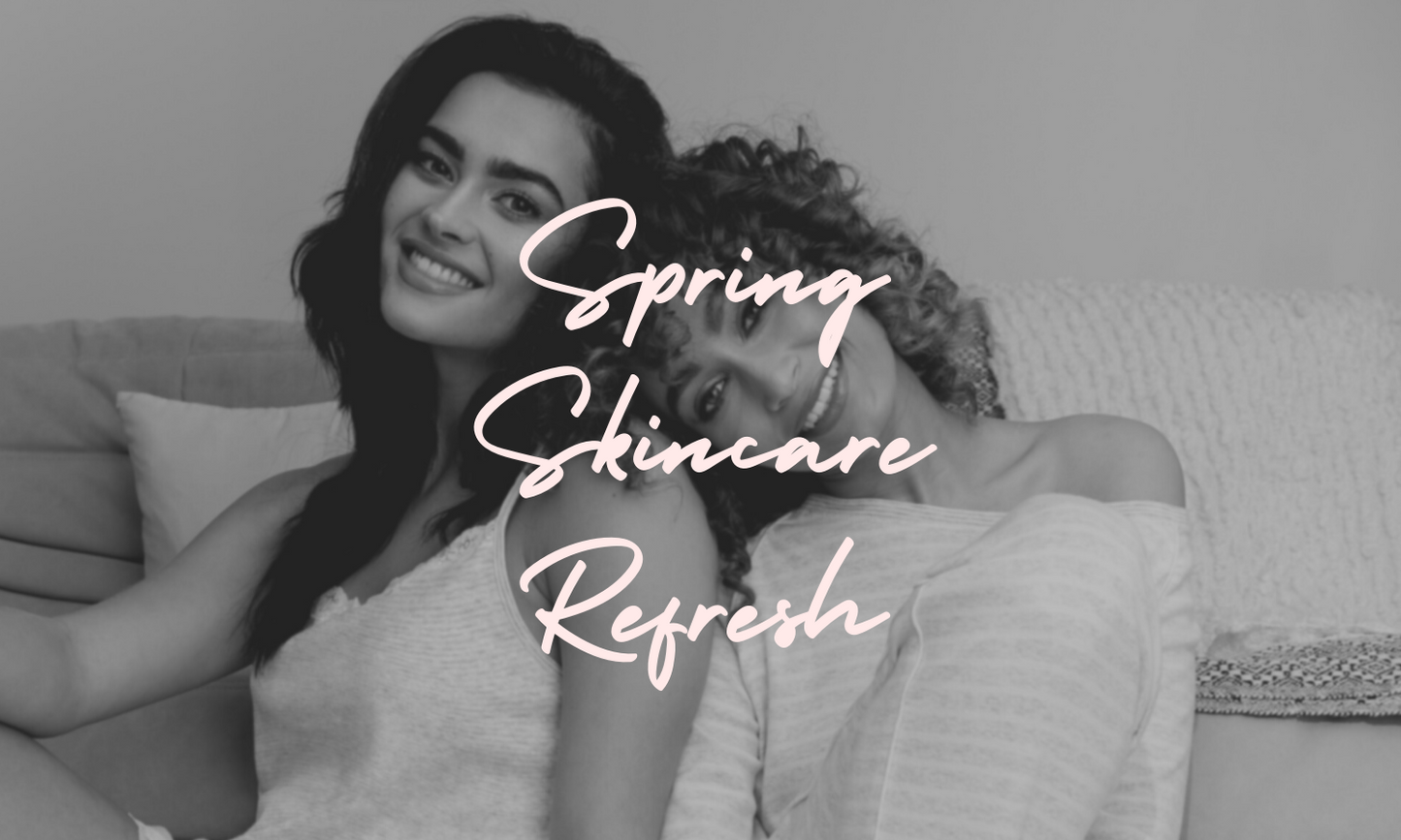 Spring Skincare Refresh